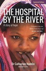 The Hospital by the River - Catherine Hamlin ; John Little - 9780857216885
