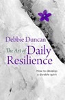 The Art of Daily Resilience - Deborah Duncan - 9780857217813