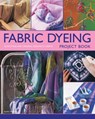 Fabric Dyeing Project Book - Susie Stokoe - 9780857233684