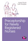 Preceptorship for Newly Registered Nurses - Elcock - 9780857253736