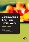 Safeguarding Adults in Social Work - Andy Mantell ; Terry Scragg - 9780857254016