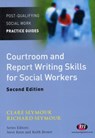 Courtroom and Report Writing Skills for Social Workers - SEYMOUR ; SEYMOUR,  Richard B. - 9780857254092
