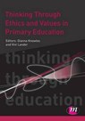 Thinking Through Ethics and Values in Primary Education -  - 9780857257338
