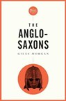 A Pocket Essential Short History of the Anglo-Saxons - Giles Morgan - 9780857301666