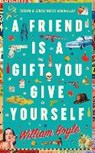 A Friend Is A Gift You Give Yourself - William Boyle - 9780857302410