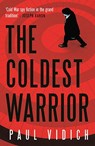 Coldest warrior - paul vidich - 9780857303332