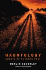 Hauntology - Merlin Coverley - 9780857304193