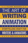 The Art of Writing Animation - Alizee Musson - 9780857306173