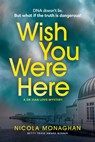 Wish You Were Here - MONAGHAN,  Nicola - 9780857308085
