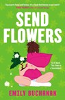 Send Flowers - Emily Buchanan - 9780857308931
