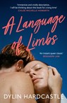 A Language of Limbs - Dylin Hardcastle - 9780857309075