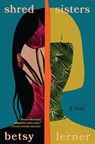 Shred Sisters - Betsy Lerner - 9780857309242