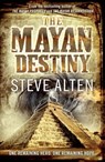 The Mayan Destiny - Steve Alten - 9780857384317