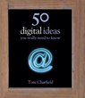 50 Digital Ideas You Really Need to Know - Tom Chatfield - 9780857386076