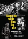 'Scuse Me While I Kiss the Sky - Paolo Hewitt - 9780857386090