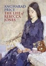 The Life of Rebecca Jones - Angharad Price - 9780857387134