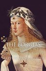 The Borgias: History's Most Notorious Dynasty - Mary Hollingsworth - 9780857389176