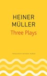 Three Plays - Heiner Muller - 9780857427083