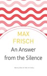 An Answer from the Silence - Max Frisch - 9780857427106