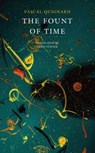 The Fount of Time - Pascal Quignard - 9780857428493
