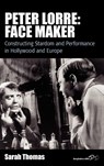 Peter Lorre: Face Maker - Sarah Thomas - 9780857454416