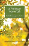 A Franciscan Way of Life - Arthur Howells - 9780857466624