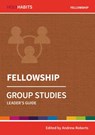 Holy Habits Group Studies: Fellowship - Andrew Roberts - 9780857468536