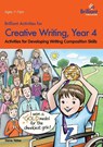Brilliant Activities for Creative Writing, Year 4 - Irene Yates - 9780857474667