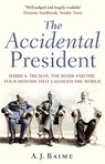 The Accidental President - A J Baime - 9780857503275