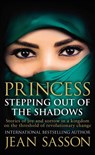 Princess: Stepping Out Of The Shadows - Jean Sasson - 9780857504180