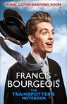 The Trainspotter's Notebook - BOURGEOIS,  Francis - 9780857504722
