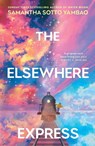 The Elsewhere Express - Samantha Sotto Yambao - 9780857505323
