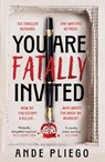 You Are Fatally Invited - Ande Pliego - 9780857505835