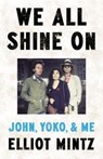 We All Shine On - Elliot Mintz - 9780857506085
