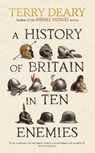 A History of Britain in Ten Enemies - Terry Deary - 9780857506351