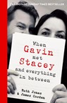When Gavin Met Stacey and Everything in Between - Ruth Jones ; James Corden - 9780857507457