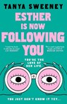 Esther is Now Following You - Tanya Sweeney - 9780857507921