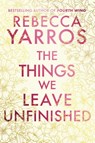 The Things We Leave Unfinished - Rebecca Yarros - 9780857508782