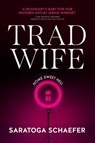 Trad Wife - Saratoga Schaefer - 9780857509420