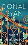 Heart, Be at Peace - Donal Ryan - 9780857525239