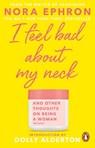 I Feel Bad About My Neck - Nora Ephron - 9780857526939