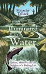 Illuminated By Water - Malachy Tallack - 9780857528827