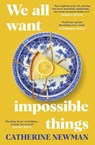 We All Want Impossible Things - Catherine Newman - 9780857528995