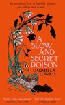 A Slow and Secret Poison - Carmella Lowkis - 9780857529510