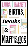 Births, Deaths and Marriages - Laura Barnett - 9780857529718