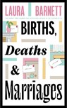 Births, Deaths and Marriages - Laura Barnett - 9780857529718