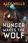 Hunger Makes the Wolf - Alex Wells - 9780857666451