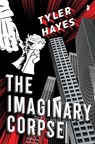 The Imaginary Corpse - Tyler Hayes - 9780857668318