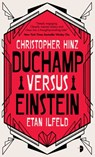 Duchamp Versus Einstein - Christopher Hinz - 9780857668356