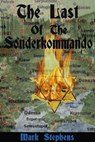 The Last Of The Sonderkommando - Mark Stephens - 9780857793379